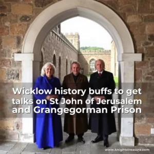 Artistic representation for Wicklow history buffs to get talks on St John of Jerusalem and Grangegorman Prison